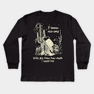 If Tomorrow Never Comes Will She Know How Much I Loved Her Mountains Boots Music Kids Long Sleeve T-Shirt